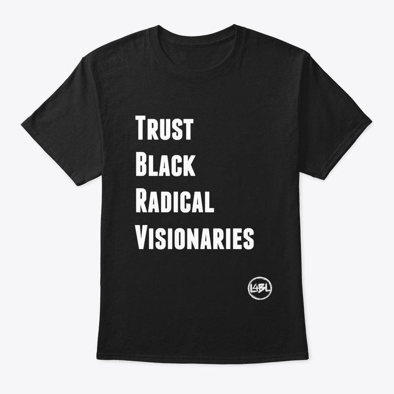 Trust Black Radical VIsionaries